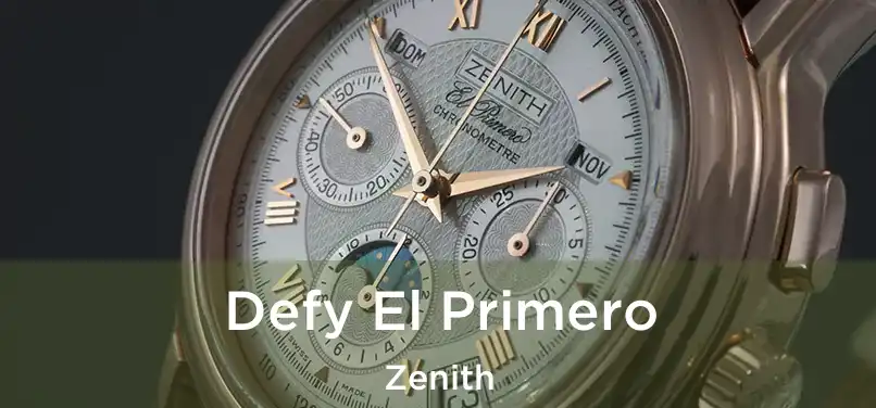  Defy El Primero Zenith