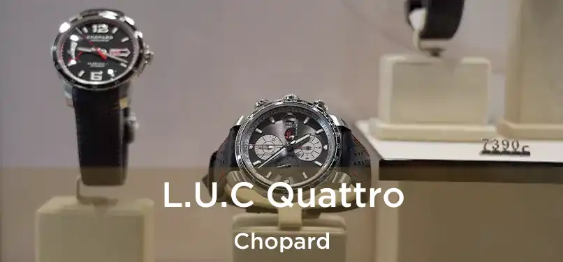  L.U.C Quattro Chopard