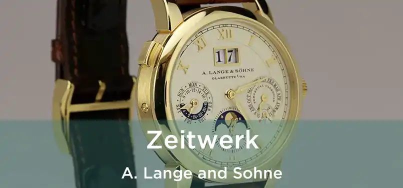  Zeitwerk A. Lange and Sohne